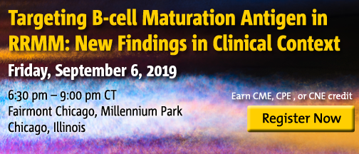Targeting B-cell Maturation Antigen in Relapsed/Refractory Multiple Myeloma:
New Findings in Clinical Context!