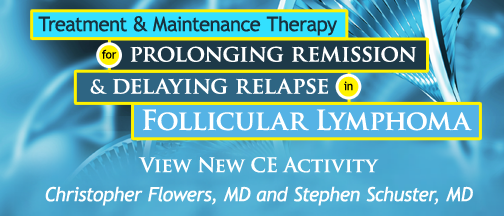 Treatment and Maintenance Therapy for Prolonging Remission and Delaying Relapse in Follicular Lymphoma