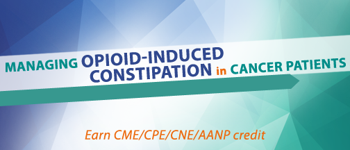 Challenging Cases in Oncology: Managing Opioid-Induced Constipation in Cancer Patients