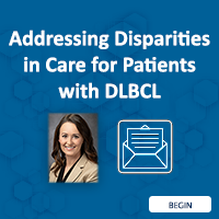 Addressing Disparities in Care for Patients with DLBCL