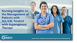 Nursing Insights on the Management of Patients with ALL/LBL Treated with Asparaginase Therapy