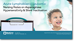 Acute Lymphoblastic Leukemia: Nursing Notes on Asparaginase Hypersensitivity and Silent Inactivation  